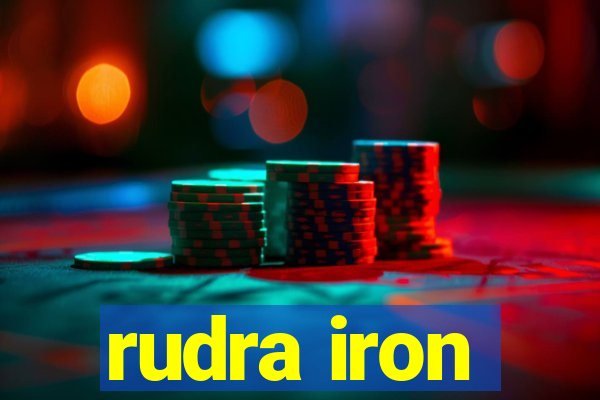 rudra iron